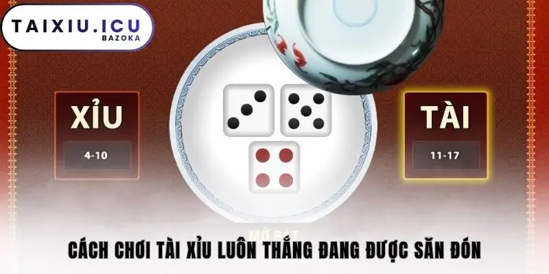 Cách chơi tài xỉu luôn thắng đang được săn đón