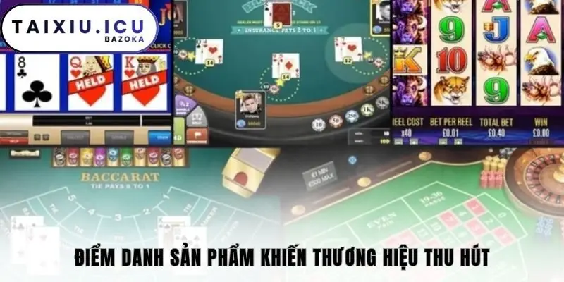 Điểm danh sản phẩm khiến thương hiệu thu hút