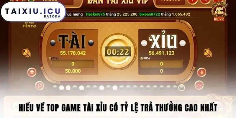 Hiểu về top game tài xỉu có tỷ lệ trả thưởng cao nhất