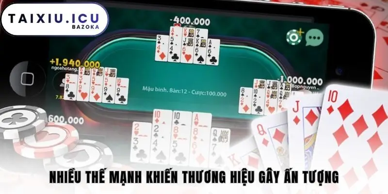 Nhiều thế mạnh khiến thương hiệu gây ấn tượng