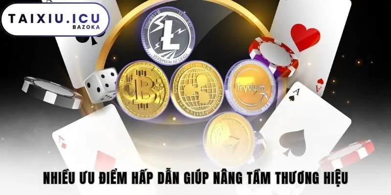 Nhiều ưu điểm hấp dẫn giúp nâng tầm thương hiệu