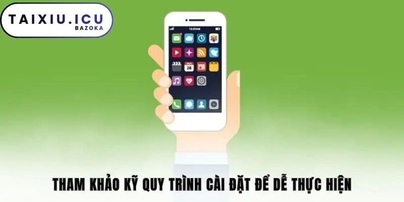 Tham khảo kỹ quy trình cài đặt để dễ thực hiện